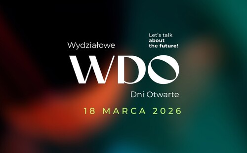 Dzień Otwarty WNŚiP - Nie przegap tej okazji. Odwiedź nas. Odkryj, jakie dajemy możliwości!