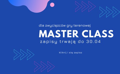 Master Class - oferta warsztatów dla zwycięzców Gry Terenowej