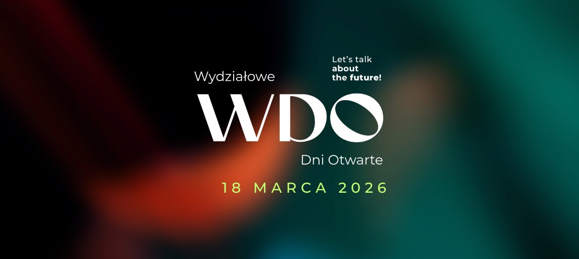 Dzień Otwarty WNŚiP - Nie przegap tej okazji. Odwiedź nas. Odkryj, jakie dajemy możliwości!